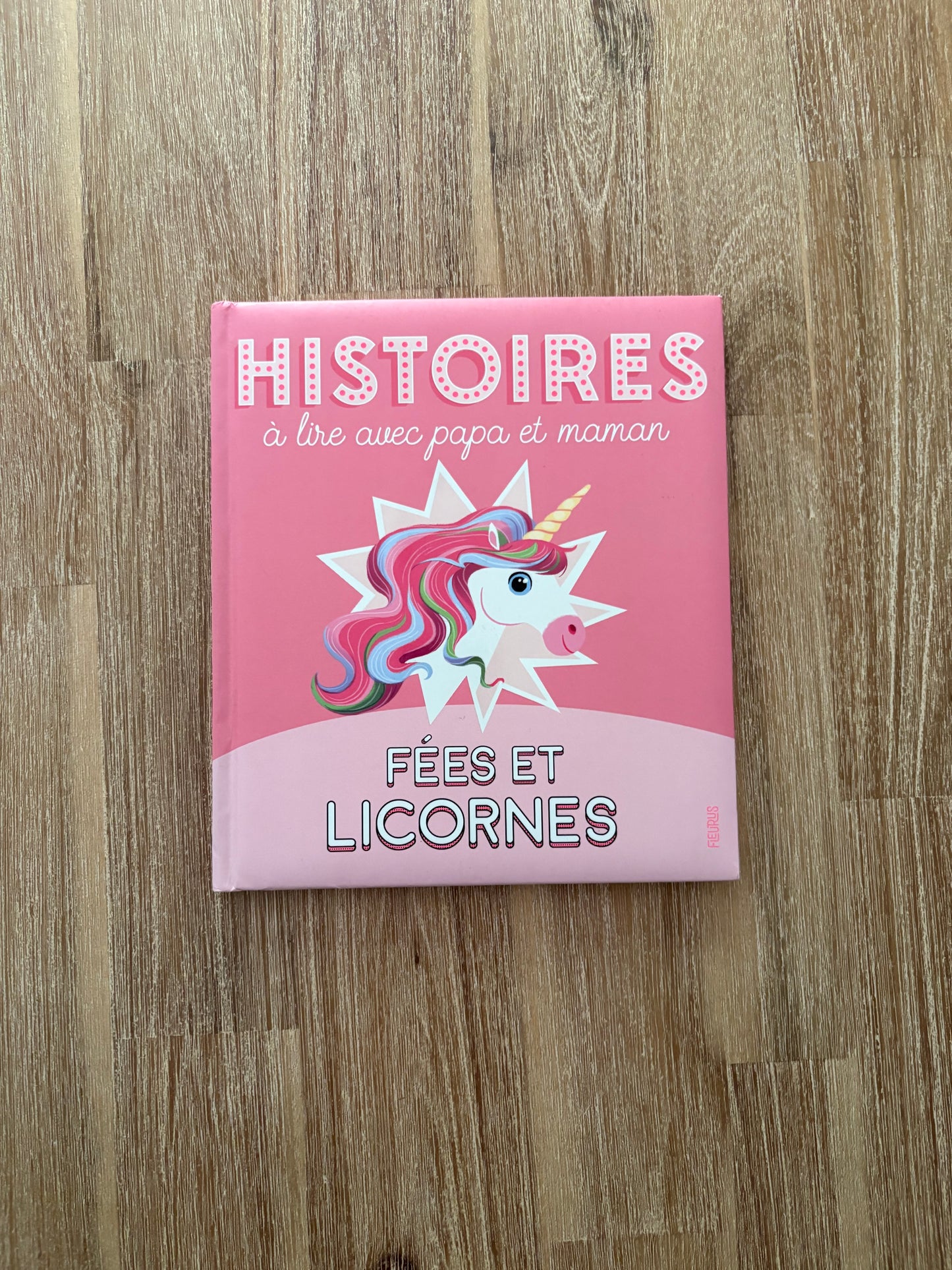 Histoires à lire avec papa et maman / Fées et licornes